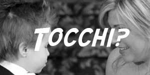 Tocchi?